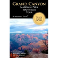 Grand Canyon National Park South Rim Tour Guide Book: Your personal tour guide for Grand Canyon travel adventure!