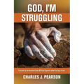 God, I'm Struggling: Lessons to be learned from Biblical figures when facing crises