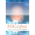 The Fog Lifted A Clinician's Victorious Journey With ADHD