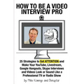 How to Be a Video Interview Pro: 25 Strategies to Get ATTENTION and Make Your YouTube, Livestream, Google Hangouts, Skype Interviews and Videos Look o