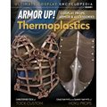 Armor Up! Thermoplastics: Cosplay Props, Armor & Accessories