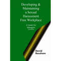 Developing and Maintaining A Sexual Harassment Free Workplace: A Guide For Managers; Second Edition