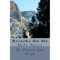 Breathe On Me: Holy Spirit