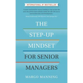 The Step-Up Mindset for Senior Managers