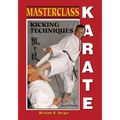 Masterclass Karate: Kicking Techniques (Keri Waza)