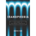 Iranophobia: The Logic of an Israeli Obsession