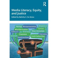 Media Literacy, Equity, and Justice