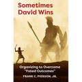 Sometimes David Wins: Organizing to Overcome Fated Outcomes