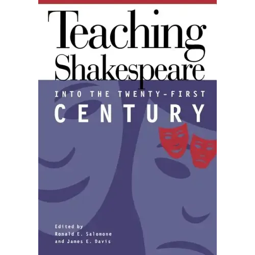Teaching Shakespeare into the Twenty-First Century