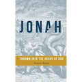 Jonah: Thrown into the Heart of God