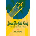 Around-The-World Family: Stories of Adventure & Grace
