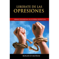 Liberate de las Opresiones: Armas Poderosas de Guerra Espiritual