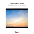Universal Basic Income: Political Rhetoric or Potential Solution