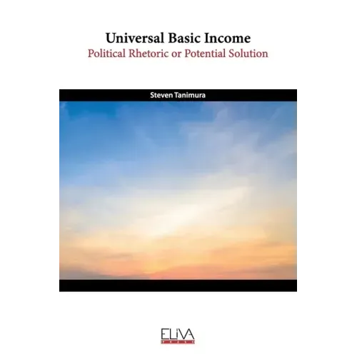 Universal Basic Income: Political Rhetoric or Potential Solution
