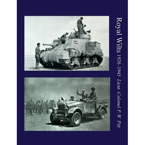 Royal Wiltsthe History of the Royal Wiltshire Yeomanry 1920-1945