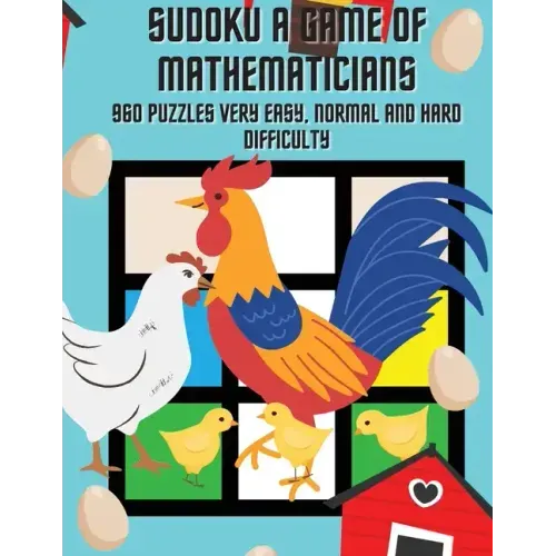 Sudoku A Game of Mathematicians 960 Puzzles Very Easy, Normal and Hard Difficulty