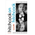 Hitchcock on Hitchcock, Volume 1: Selected Writings and Interviews