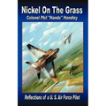 Nickel On The Grass: Reflections of a U.S. Air Force Pilot