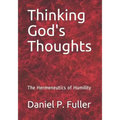 Thinking God's Thoughts: The Hermeneutics of Humility