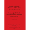 Roman Roads and Milestones of Asia Minor: Fasc. 1-The Pilgrim's Road