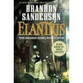 Elantris: Tenth Anniversary Author's Definitive Edition