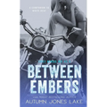 Between Embers (Lost Kings MC #5.5): A Companion to White Heat