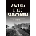 Waverly Hills Sanatorium: A History