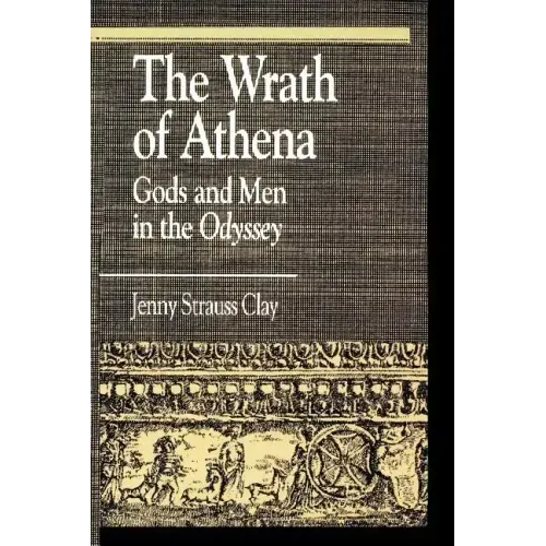 The Wrath of Athena: Gods and Men in The Odyssey
