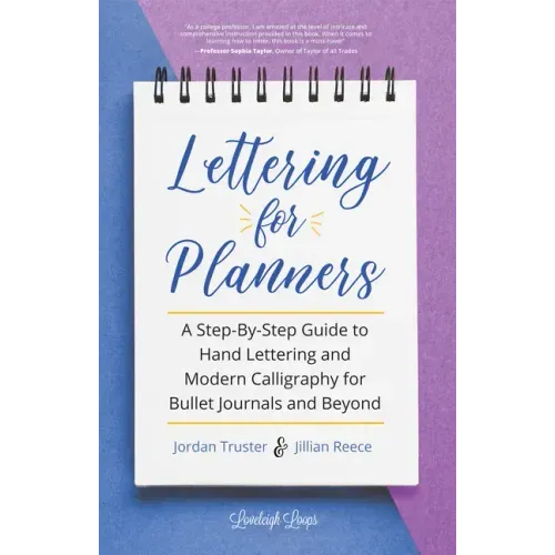 Lettering for Planners: A Step-By-Step Guide to Hand Lettering and Modern Calligraphy for Bullet Journals and Beyond (Learn Calligraphy)