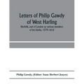 Letters of Philip Gawdy of West Harling, Norfolk, and of London to various members of his family, 1579-1616