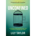 Unconfined: Lessons from Prison and the Journey of Being Set Free