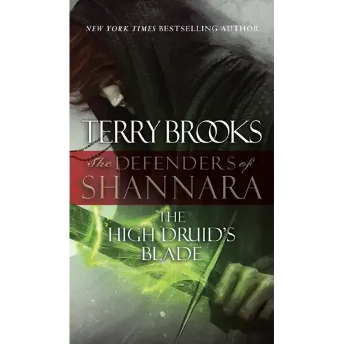 The High Druid's Blade: The Defenders of Shannara
