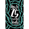 How to Tie 25 Essential Knots
