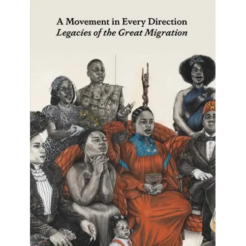 A Movement in Every Direction: Legacies of the Great Migration
