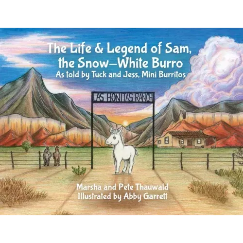 The Life & Legend of Sam, the Snow-White Burro: As Told by Tuck and Jess, Mini Burritos