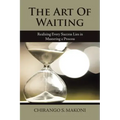 The Art of Waiting: Realising Every Success Lies in Mastering a Process