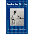 Nuts to Butts: Anecdotes from a Career in the US Navy