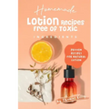 Homemade Lotion Recipes Free of Toxic Ingredients: Proven Recipes for Natural Lotion