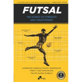 Futsal - The Science of Strength and Conditioning