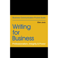 Writing for Business: Professionalism, Integrity & Power