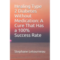 Healing Type 2 Diabetes Without Medication: A Cure That Has a 100% Success Rate