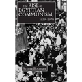 The Rise of Egyptian Communism, 1939-1970