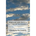 Spiritual and Ascetic Letters of Savonarola