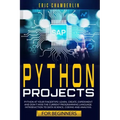 python project for beginners: Python at your fingertips! Learn, create, experiment, and don't miss the current programming language. Introduction to