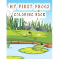 my first frogs coloring book: Cute Frog Coloring Pages for Kids with Pages