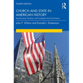 Church and State in American History: Key Documents, Decisions, and Commentary from Five Centuries