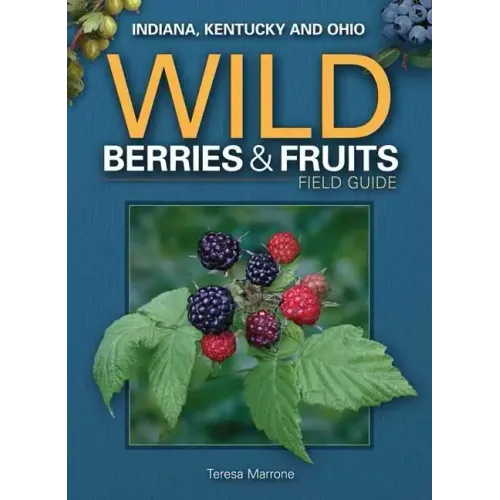 Wild Berries & Fruits Field Guide of Indiana, Kentucky and Ohio