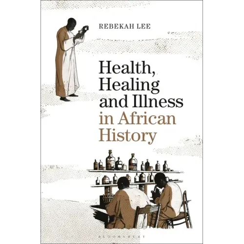 Health, Healing and Illness in African History