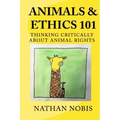 Animals and Ethics 101: Thinking Critically About Animal Rights