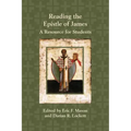 Reading the Epistle of James: A Resource for Students